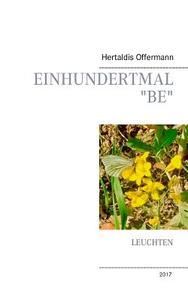 Einhundertmal "be" di Hertaldis Offermann edito da Books on Demand