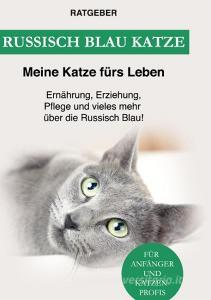 Russisch Blau Katze di Ratgeber Meine Katze Fürs Leben edito da Books on Demand