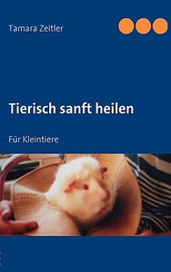 Tierisch Sanft Heilen di Mersina Graves edito da Books on Demand