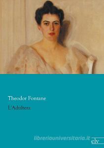 L'Adultera di Theodor Fontane edito da Europäischer Literaturverlag