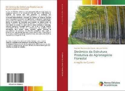 Dinâmica da Estrutura Produtiva do Agronegócio Florestal di Gabriela Montessi de Oliveira Amaral Sofiste edito da Novas Edições Acadêmicas