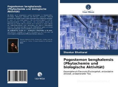 Pogostemon Benghalensis (Phytochemie Und Biologische Aktivitat) di Bhattarai Shankar Bhattarai edito da KS OmniScriptum Publishing