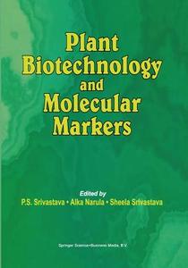Plant Biotechnology and Molecular Markers edito da Springer Netherlands