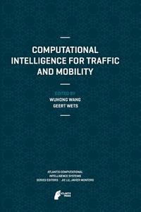 Computational Intelligence for Traffic and Mobility edito da Atlantis Press