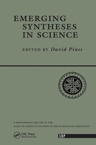 Emerging Syntheses In Science di David Pines edito da Taylor & Francis Ltd
