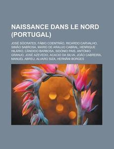 Naissance Dans Le Nord Portugal : Jos di Livres Groupe edito da Books LLC, Wiki Series
