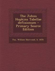 The Johns Hopkins Tabellae Defixionum - Primary Source Edition di William Sherwood Fox edito da Nabu Press