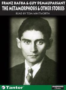 The Metamorphosis: And Other Stories di Franz Kafka, Guy de Maupassant edito da Tantor Media Inc