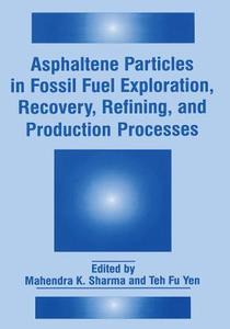 Asphaltene Particles in Fossil Fuel Exploration, Recovery, Refining, and Production Processes edito da Springer US