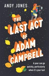 The Last Act Of Adam Campbell di Andy Jones edito da Hodder & Stoughton