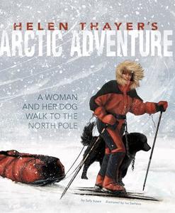 Helen Thayer's Arctic Adventure: A Woman and a Dog Walk to the North Pole di Sally Isaacs edito da CAPSTONE PR