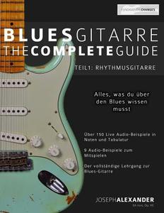 Blues-Gitarre - The Complete Guide: Teil 1 - Rhythmusgitarre di MR Joseph Alexander edito da Createspace