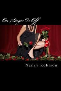 On Stage or Off di Mrs Nancy L. Robison edito da Createspace
