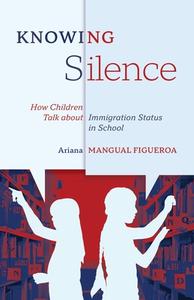 Knowing Silence di Ariana Mangual Figueroa edito da University Of Minnesota Press
