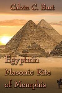 Egyptian Masonic Rite of Memphis di Calvin C. Burt edito da CRANBROOK ART MUSEUM