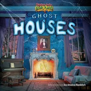 Ghost Houses di Jessica Rudolph edito da BEARPORT PUB CO INC