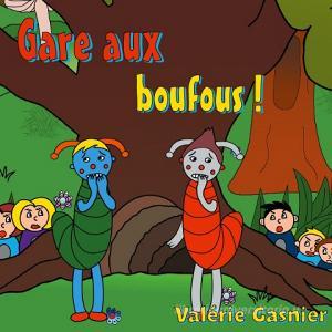 Gare aux boufous ! di Valérie Gasnier edito da Books on Demand