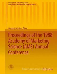 Proceedings of the 1988 Academy of Marketing Science (AMS) Annual Conference edito da Springer-Verlag GmbH