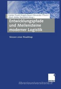 Entwicklungspfade und Meilensteine moderner Logistik edito da Gabler Verlag