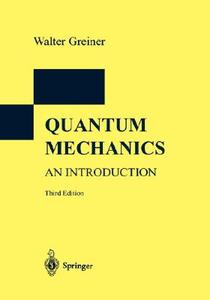 Quantum Mechanics di Walter Greiner edito da Springer-verlag Berlin And Heidelberg Gmbh & Co. Kg