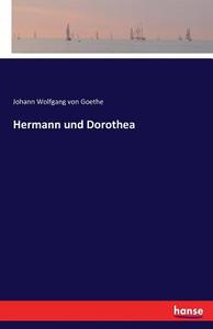 Hermann und Dorothea di Johann Wolfgang von Goethe edito da hansebooks