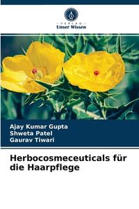 Herbocosmeceuticals für die Haarpflege di Ajay Kumar Gupta, Shweta Patel, Gaurav Tiwari edito da Verlag Unser Wissen