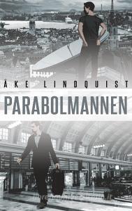 Parabolmannen di Åke Lindquist edito da Books on Demand