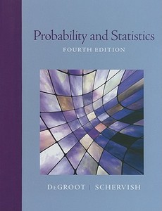 Probability and Statistics di Morris H. DeGroot, Mark J. Schervish edito da Addison Wesley Longman