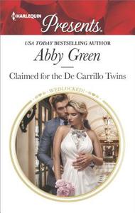 Claimed for the de Carrillo Twins di Abby Green edito da Harlequin Presents