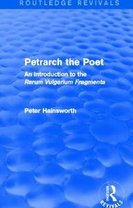 Petrarch The Poet di Peter Hainsworth edito da Taylor & Francis Ltd