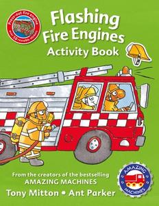 Amazing Machines Flashing Fire Engines Activity Book di Tony Mitton edito da KINGFISHER