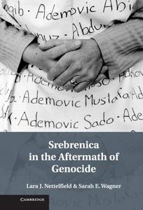 Srebrenica in the Aftermath of Genocide di Lara J. Nettelfield, Sarah E. Wagner edito da Cambridge University Press