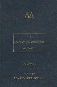 The Academy of Management Annals, Volume 6 edito da Taylor & Francis Ltd