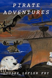 Pirate Adventures di Louise Lefler Fry edito da AUTHORHOUSE