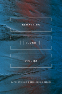 Remapping Sound Studies di Gavin Steingo edito da Duke University Press Books