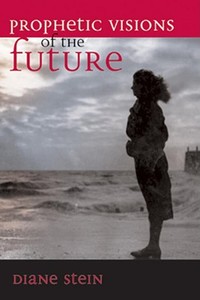 Prophetic Visions of the Future di Diane Stein edito da Crossing Press