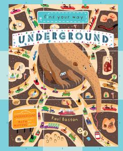 Find Your Way Underground: Travel Underground and Practice Your Math and Mapping Skills edito da QEB PUB