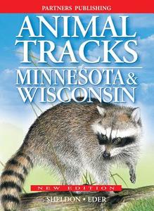 Animal Tracks of Minnesota and Wisconsin di Ian Sheldon, Tamara Eder edito da PUB PARTNERS