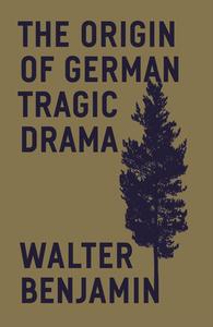 The Origin of German Tragic Drama di Walter Benjamin edito da VERSO