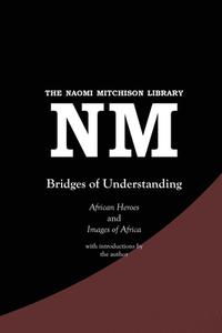 Bridges of Understanding di Naomi Mitchison edito da Kennedy & Boyd