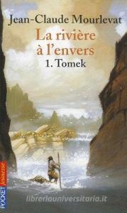 Riviere A L Envers T1 Tomek di Jean-Claude Mourlevat edito da DISTRIBOOKS INTL INC