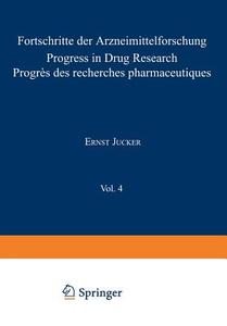Fortschritte der Arzneimittelforschung / Progress in Drug Research / Progrès des recherches pharmaceutiques di Jucker edito da Birkhäuser Basel