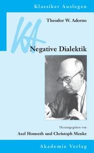 Theodor W. Adorno: Negative Dialektik di Theodor W. Adorno edito da Akademie Verlag GmbH