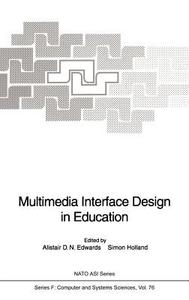 Multimedia Interface Design in Education edito da Springer Berlin Heidelberg