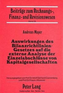 Auswirkungen des Bilanzrichtlinien-Gesetzes auf die externe Analyse der Einzelabschlüsse von Kapitalgesellschaften di Andreas Mayer edito da Lang, Peter GmbH
