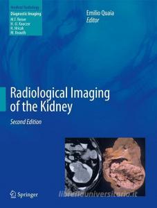 Radiological Imaging of the Kidney edito da Springer-Verlag GmbH