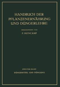 Düngemittel und Düngung di E. Bierei, H. Brenek, R. Demoll, R. Doerell, H. Fischer, W. Gleisberg, C. Grimme, C. Hermann, F. Honcamp, W. Jacob, Kilb edito da Springer Berlin Heidelberg