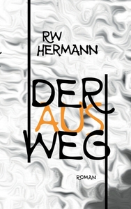 Der Ausweg di Rw Hermann edito da Books on Demand