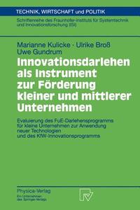 Innovationsdarlehen als Instrument zur Förderung kleiner und mittlerer Unternehmen di Ulrike Broß, Uwe Gundrum, Marianne Kulicke edito da Physica-Verlag HD