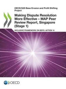 Making Dispute Resolution More Effective - Map Peer Review Report, Singapore (stage 1) di Organisation for Economic Co-operation and Development edito da Organization For Economic Co-operation And Development (oecd